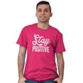 thumbnail image 1 of Stay Positive Inspirational Quote Men's Graphic T Shirt Tees Brisco Brands L, 1 of 6