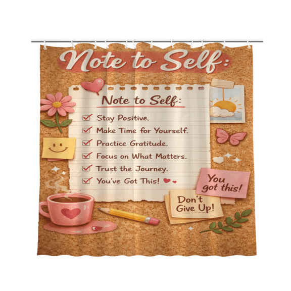 Stay Positive Note to Self Self-Care Waterproof Polyester Shower Curtain 72 x 72 Inch
