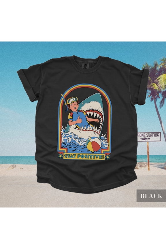 Stay Positive Shark TShirt Funny Retro 90s Y2K Shirt, Gift For Surfer, Cute Baggy Beach Te
