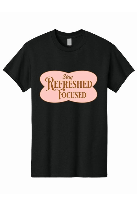 Stay Refreshed Focused Retro Motivational Graphic Tee Hydration Mindset Unisex T-Shirt, S-5XL
