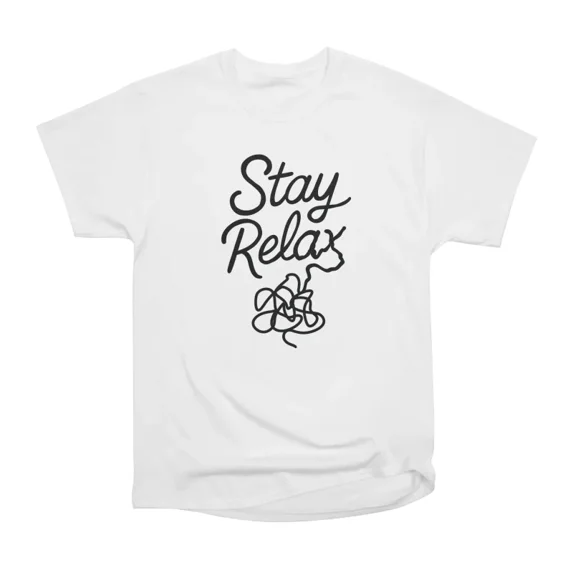 Stay Relax T-Shirt Tee Gift For Him Merch For Her Apparel For Friend
