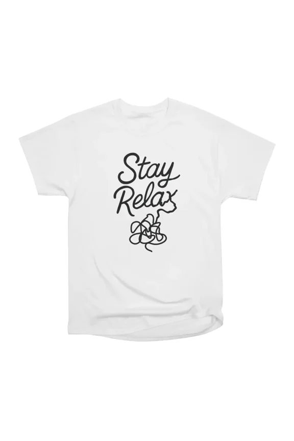 Stay Relax T-Shirt Tee Gift For Him Merch For Her Apparel For Friend
