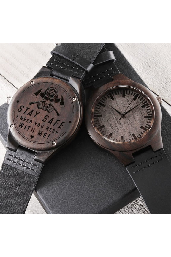 Stay Safe, I Need You Here With Me, Gift for FireFighter Dad, Father's Day Gift Engraved Wooden Watch