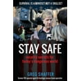 thumbnail image 1 of Stay Safe: Security Secrets for Today's Dangerous World, (Paperback), 1 of 1