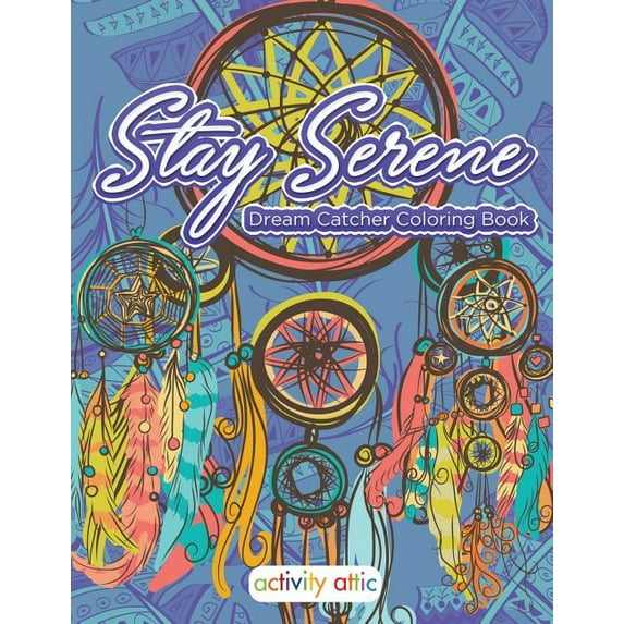 Stay Serene Dream Catcher Coloring Book (Paperback)