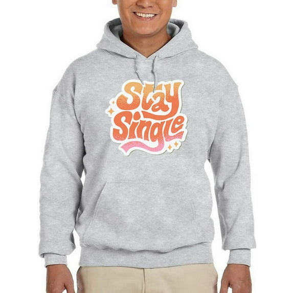 Stay Single Hoodie Men -Smartprints Designs, Male Medium