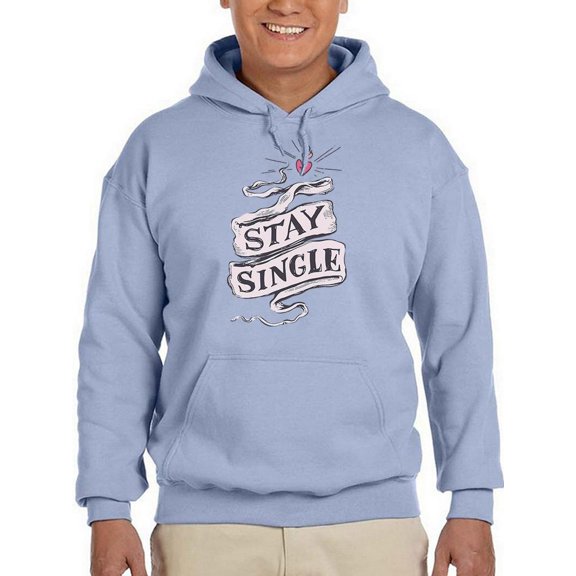 Stay Single! Hoodie Men -Smartprints Designs, Male Small