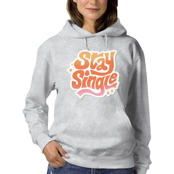 Stay Single Hoodie Women -Smartprints Designs, Female x-Large
