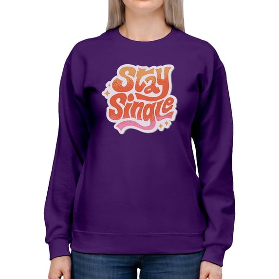 Stay Single Sweatshirt Women -Smartprints Designs, Female 3X-Large