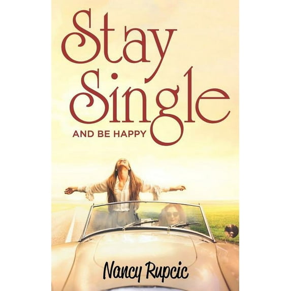 Stay Single : and Be Happy (Paperback)