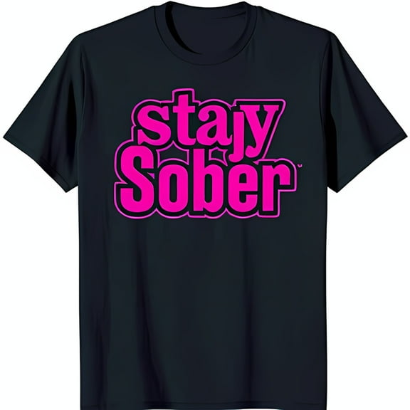 Stay Sober Black T-Shirt for Men and Women Bold Pink Text Neck Tee