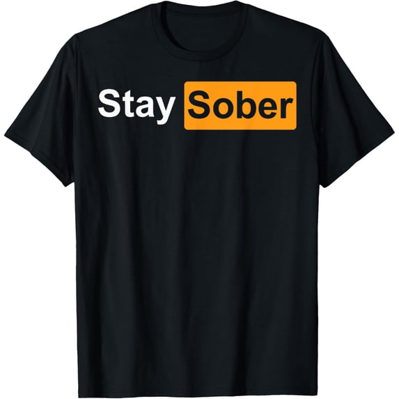 Stay Sober T-Shirt