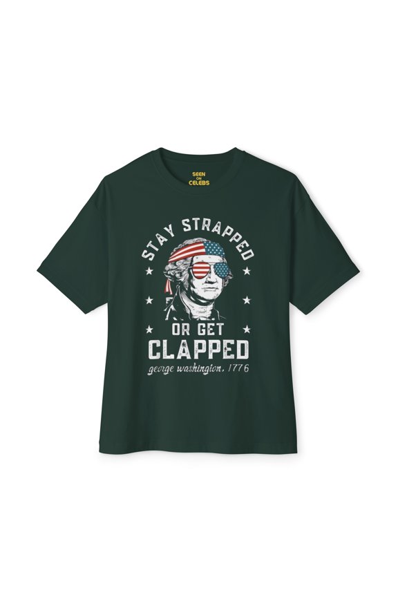 Stay Strapped or Get Clapped USA T-Shirt 4th of July Independence Day Funny