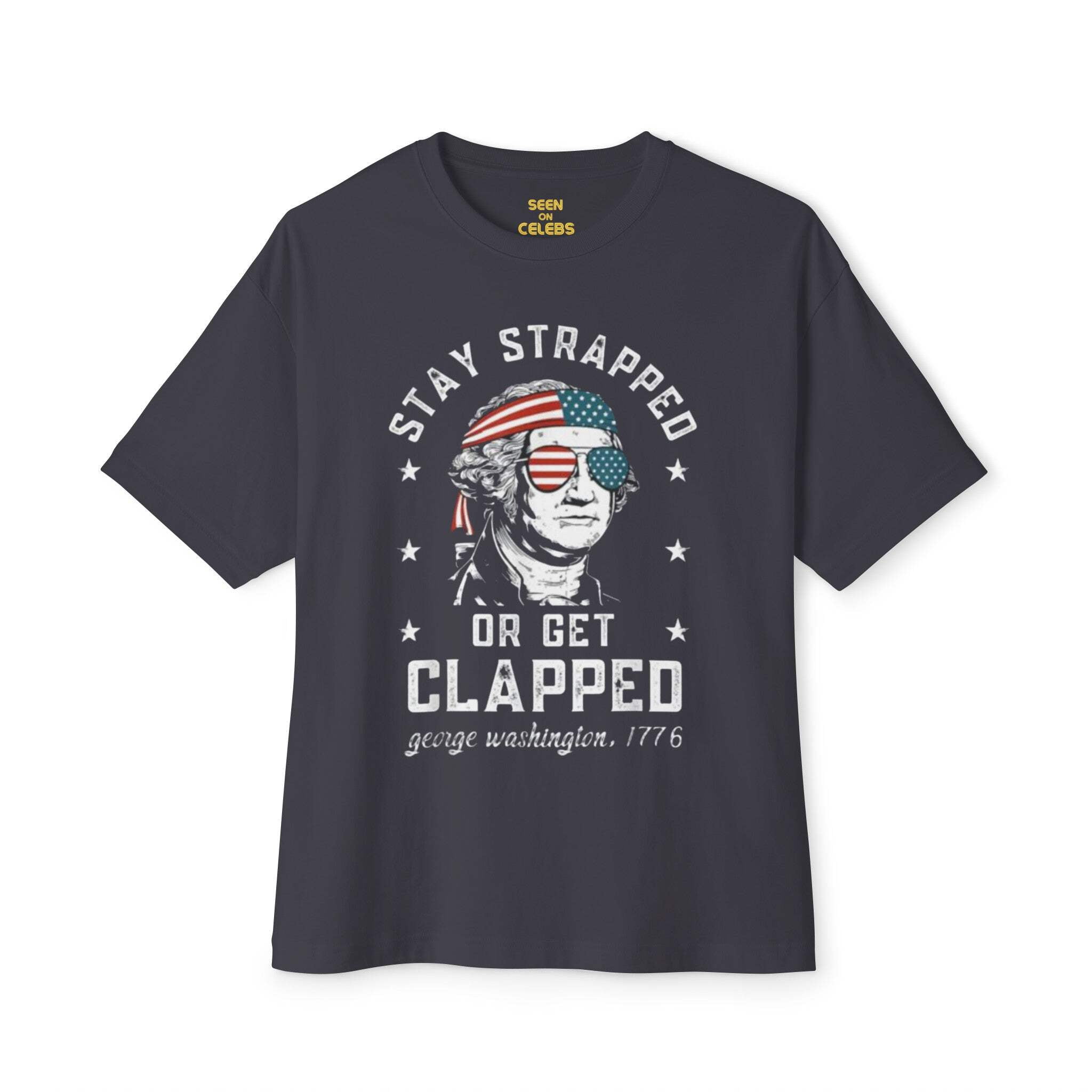 Stay Strapped or Get Clapped USA T-Shirt l 4th of July Independence Day ...