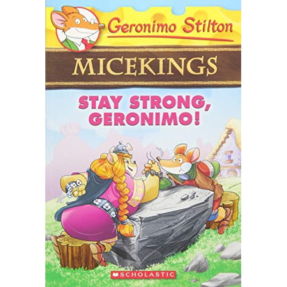 Pre-Owned Stay Strong, Geronimo! (Geronimo Stilton Micekings #4), 4 (Paperback) 1338088696 9781338088694