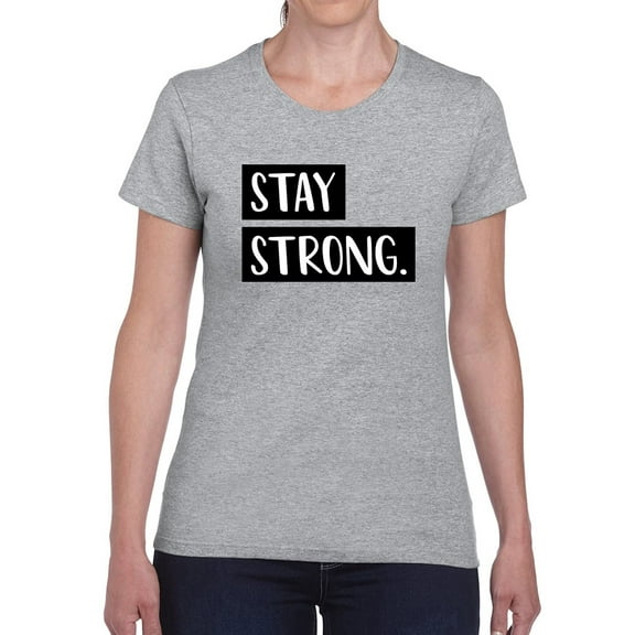Stay Strong. Shaped T-Shirt Women -GoatDeals Designs, Female XX-Large