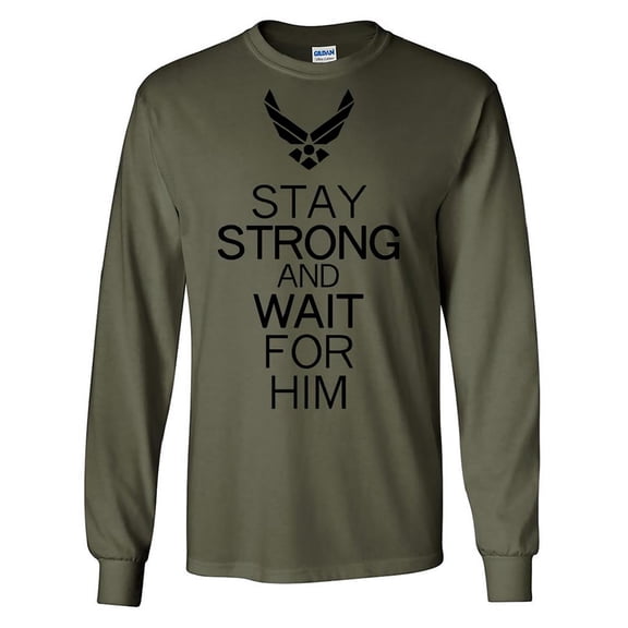 Stay Strong and Wait For Him - Air Force Logo Long Sleeve T-Shirt