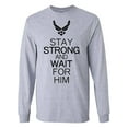 thumbnail image 1 of Stay Strong and Wait For Him - Air Force Logo Long Sleeve T-Shirt, 1 of 3