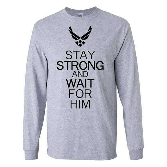Stay Strong and Wait For Him - Air Force Logo Long Sleeve T-Shirt
