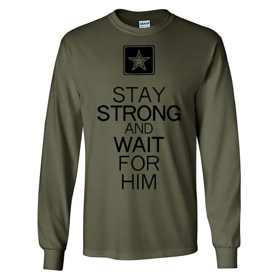 Stay Strong and Wait For Him Army Long Sleeve T-Shirt