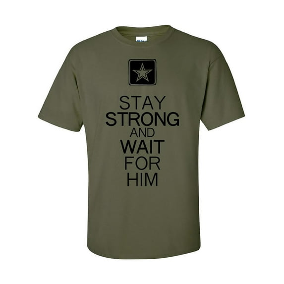 Stay Strong and Wait For Him - Army Short Sleeve T-shirt
