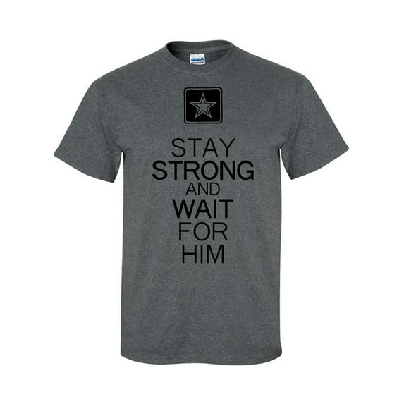 Stay Strong and Wait For Him - Army Short Sleeve T-shirt