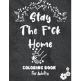 thumbnail image 1 of Stay The F*ck Home Coloring Book for Adults (Paperback), 1 of 1