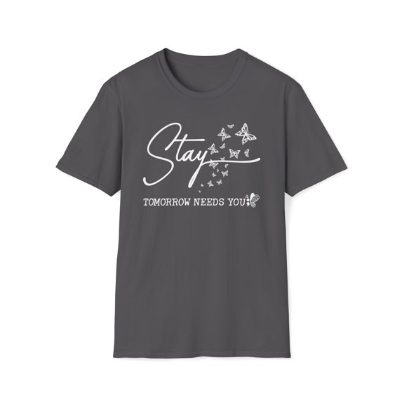 Stay Tomorrow Needs You, Gildan Unisex Softstyle Shirt, Graphic Tee, S-3XL