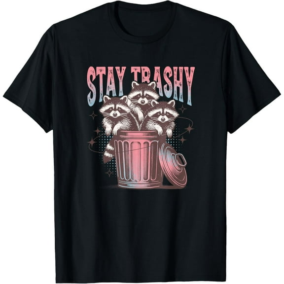 Stay Trashy Raccoon T-Shirt Tops Tee