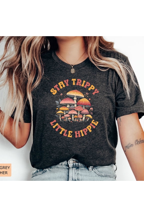 Stay Trippy Little Hippie Shirt Cute Mushroom Shirt Nature Lover Shirt Psychedelic Shirt Botanical Shirt Unisex S-5XL Hot Trending Shirt, Vintage Birthday Gift