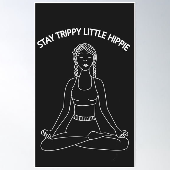 Stay Trippy Little Hippie - Yoga Girl Poster Wall Art, Modern Wall Decor, 8x12 UNFRAMED