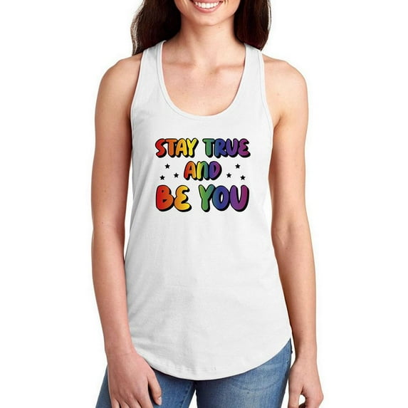 Stay True And Be You Racerback Tank Women -Smartprints Designs, Female Large