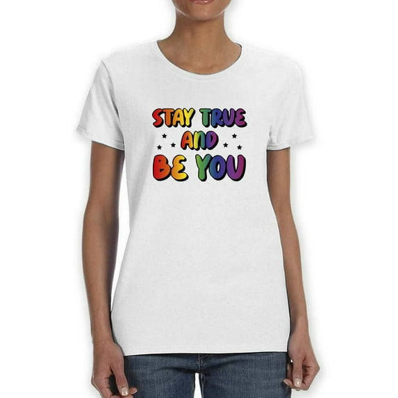 Stay True And Be You Shaped T-Shirt Women -Smartprints Designs, Female 3X-Large