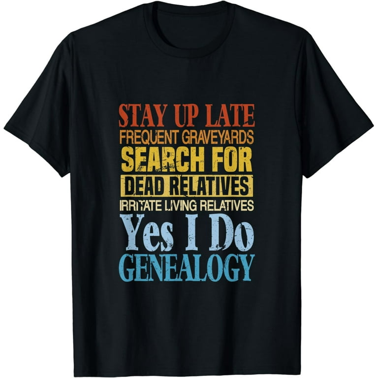 Funny Genealogist Shirt I Collect Dead Relatives Funny Genealogist Shirt I Collect Dead Relatives
