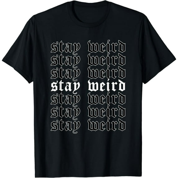 Stay Weird - Aesthetic Soft Grunge Goth Egirl Eboy T-Shirt