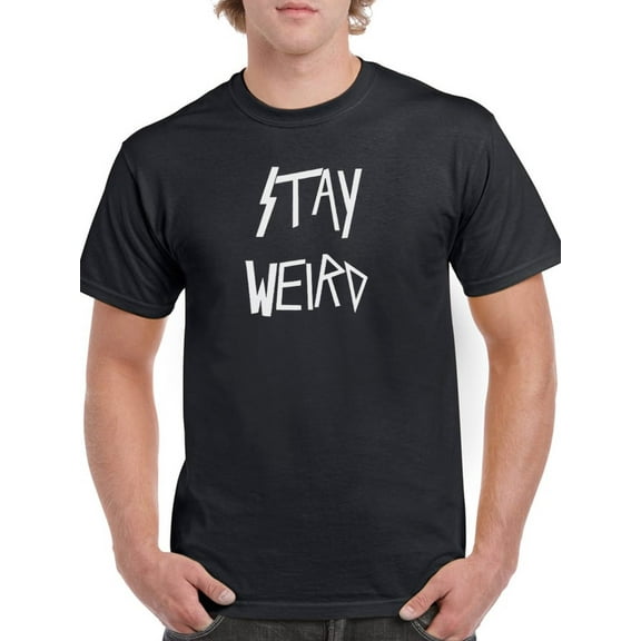 Stay Weird Metal Style Men Black T-Shirt, Male Large