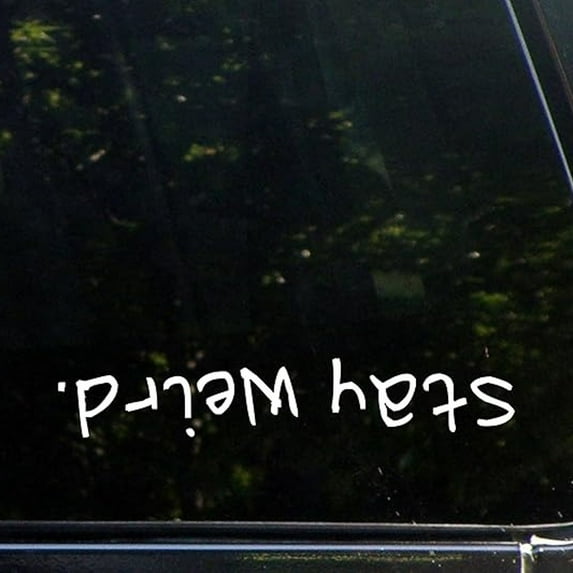 Stay Weird Vinyl Decal 6 Inch White Upside Down Portland Die Cut Sticker