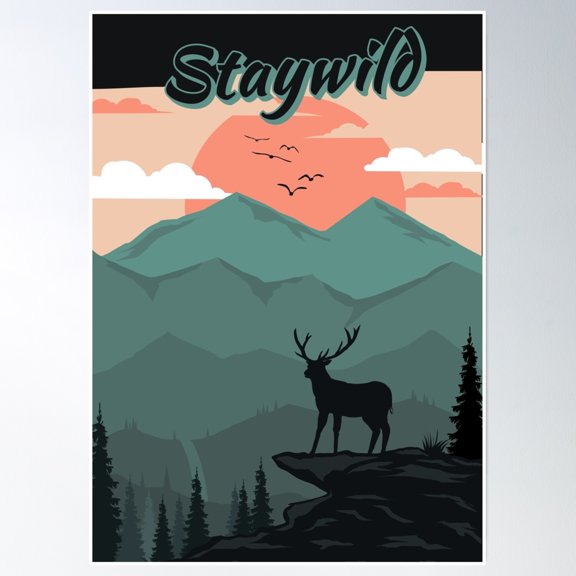 Stay Wild And Climb Every Mountain Poster Wall Art, Modern Wall Decor, 8x12 UNFRAMED