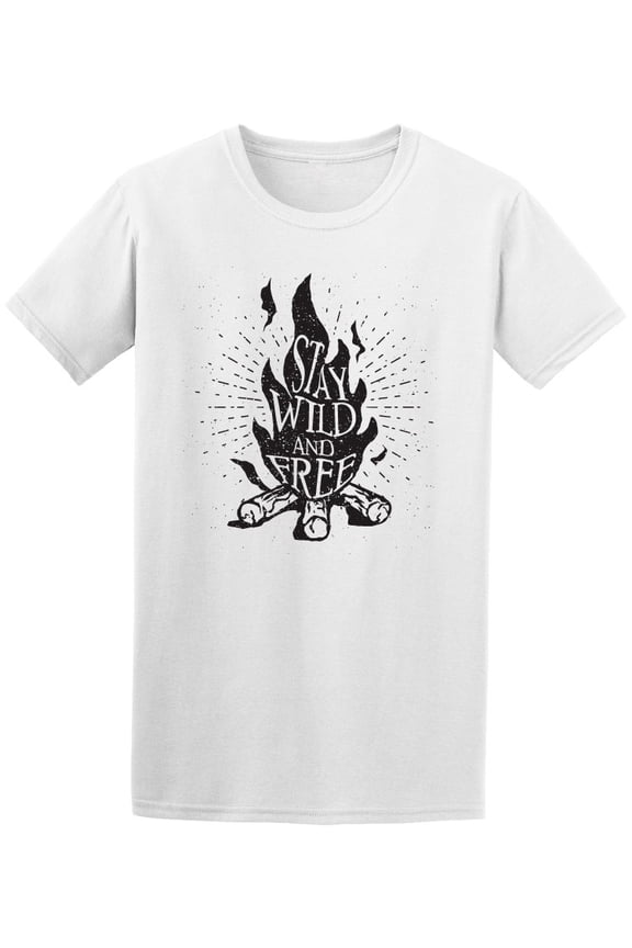 Stay Wild And Free Campfire Camp T-Shirt Men -Image by Shutterstock, Male x-Large
