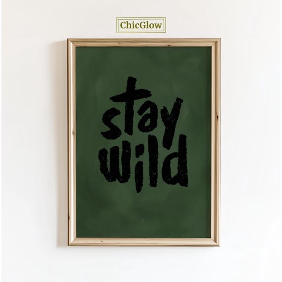 Stay Wild Bold Typography Nature Wall Art Home Decor Unframed Paper Print