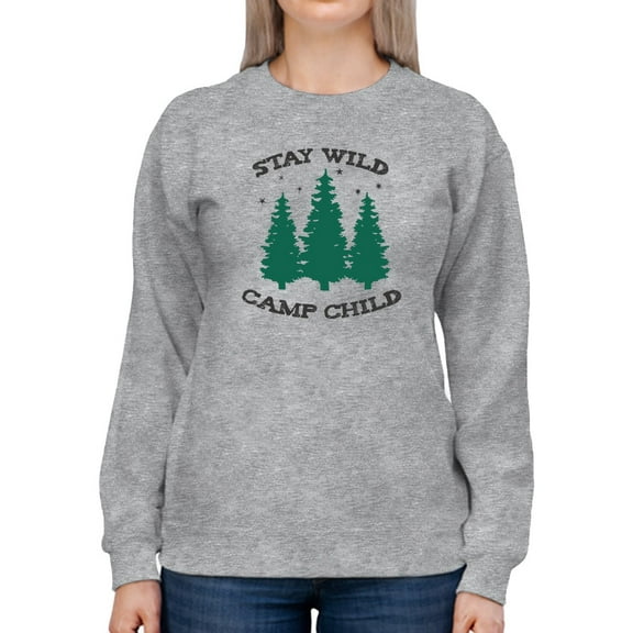 Stay Wild Camp Child Sweatshirt Women -Smartprints Designs, Female Small
