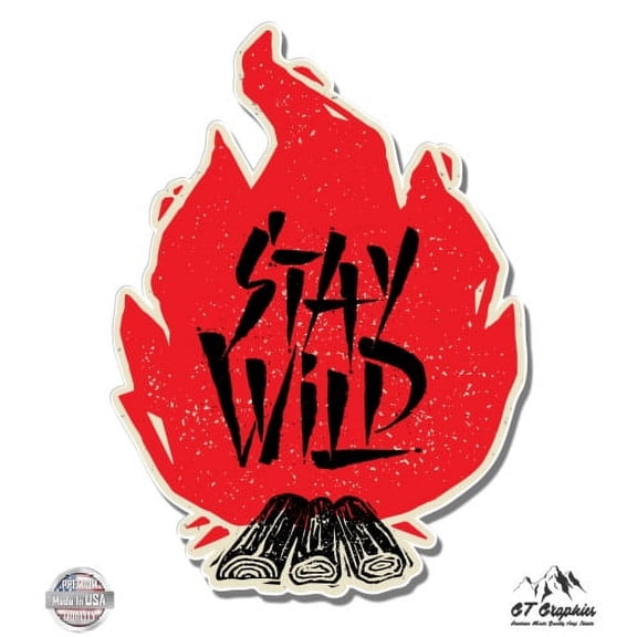 Stay Wild Campfire Outdoor Explore Adventure Camp - 12" Vinyl Sticker Waterproof Decal
