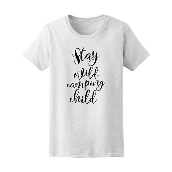 Stay Wild Camping Child Tee Women's -Image by Shutterstock