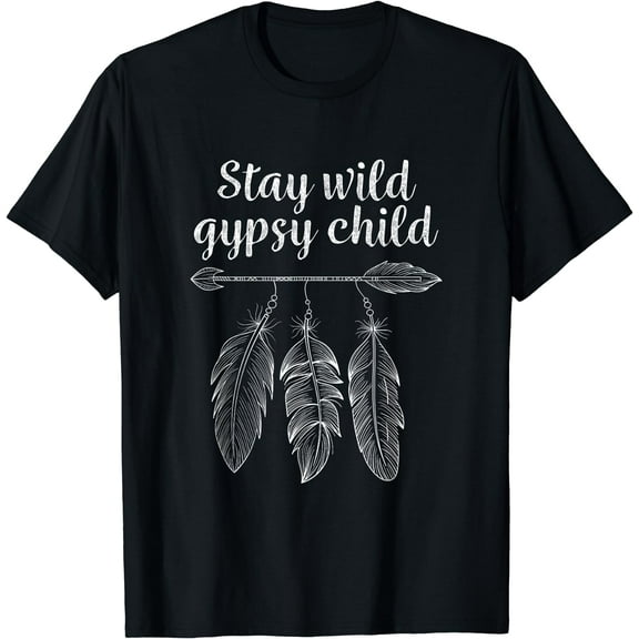 Stay Wild Gypsy Child Bohemian T-Shirt Boho Tees Gifts T-Shirt