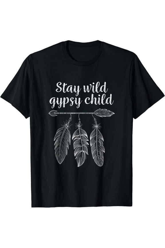 Stay Wild Gypsy Child Bohemian T-Shirt Boho Tees Gifts T-Shirt