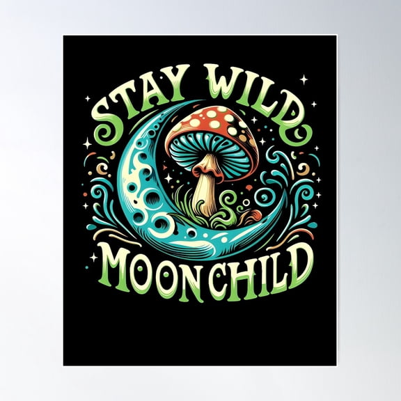 Stay Wild Moon Child Poster Wall Art, Modern Wall Decor For Living Room Bedroom, 24x36 UNFRAMED