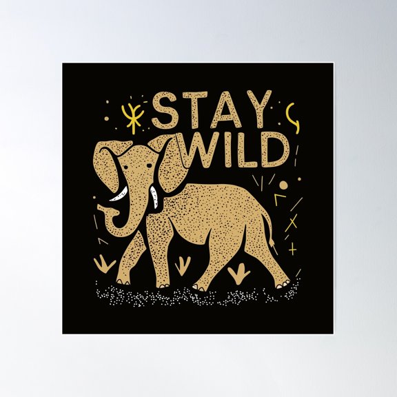 Stay Wild Poster Wall Art, Modern Wall Decor For Living Room Bedroom, 12x18 UNFRAMED