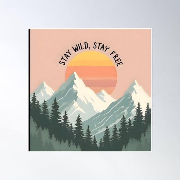 Stay Wild, Stay Free Poster Wall Art, Modern Wall Decor, 16x16 UNFRAMED