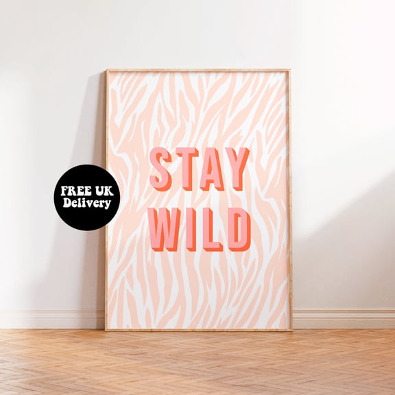 Stay Wild Wall Art Poster, Stay Wild Sign, Colourful Art Poster, Tiger Art Poster, Bright Fun Typography Posters, A5 A4 A3 Poster, Unframed Poster Size 12x18