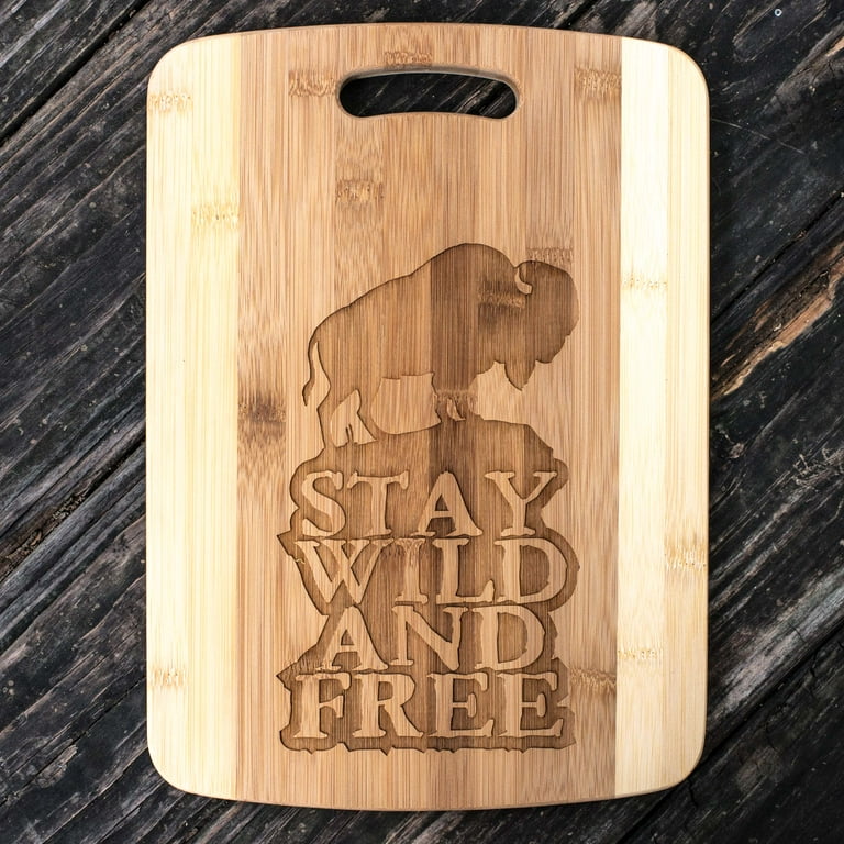 Stay Wild and Free - Buffalo - Cutting Board Stay Wild and Free - Buffalo - Cutting Board